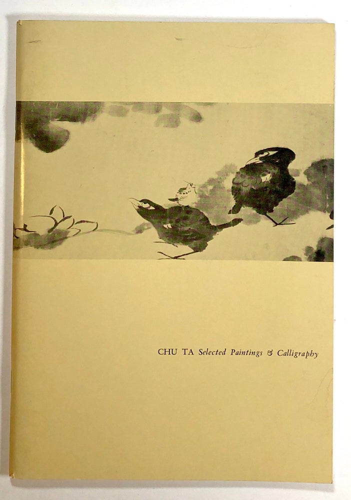 Item #s00019535 Chu Ta: Selected Paintings & Calligraphy. Nicolai Cikovsky, Jr., Vito Giacalone, Chu Ta.