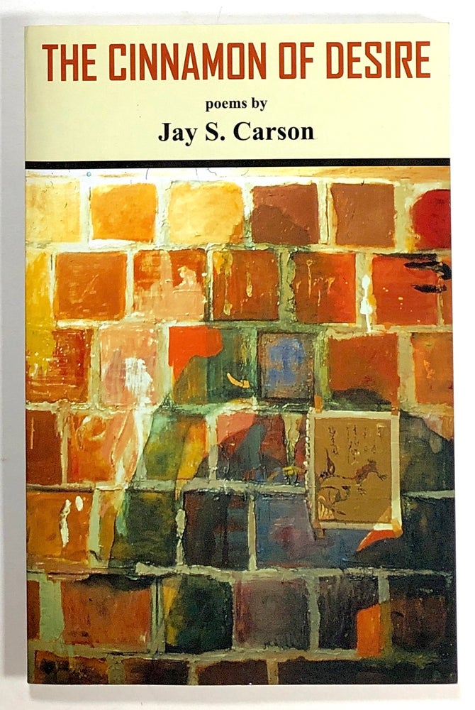 Item #s00019544 The Cinnamon of Desire. Jay S. Carson.