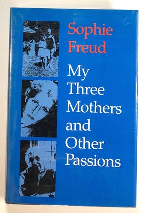 Item #s00019552 My Three Mothers and Other Passions. Sophie Freud