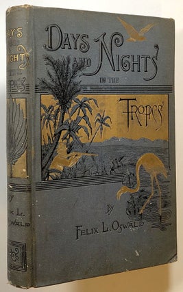 Item #s00019633 Days and Nights in the Tropics. Felix L. Oswald