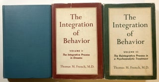 The Integration of Behavior, 3 vols.--Volume I: Basic Postulates, Volume II: The Integrative Process In Dreams, & Volume III: The Reintegrative Process In A Psychoanalytic Treatment