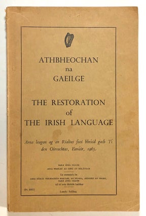 Item #s00019664 Athbheochan na Gaeilge, The Restoration of The Irish Language; Arna leagan ag an...