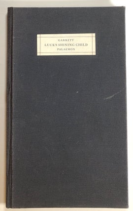Item #s00019671 Luck's Shining Child: A Miscellany of Poems & Verses. George Garrett