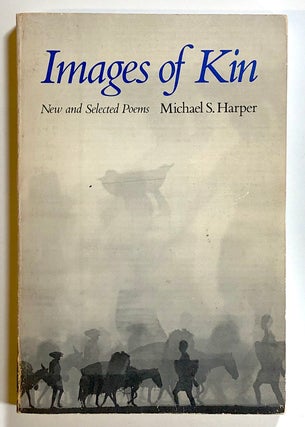 Item #s00019675 Images of Kin: New and Selected Poems. Michael S. Harper