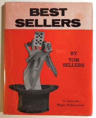 Item #s00019738 Best Sellers: A Tribute to Tom Sellers, A Pot-Pourri of Prestigitation. Tom Sellers