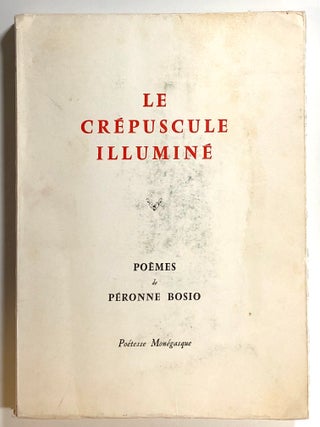 Item #s00019764 Le Crepuscule Illumine (1963) signed. Poems in Monegasque. Peronne Bosio, pref...
