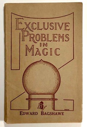 Item #s00019788 Exclusive Problems in Magic. Edward Bagshawe