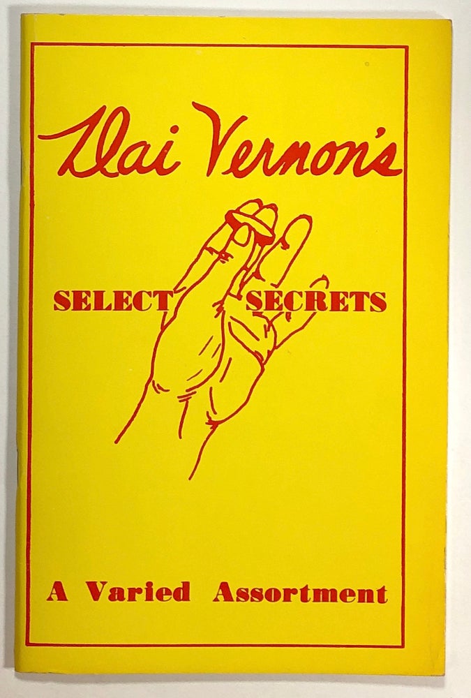 Item #s00019808 Dai Vernon's Select Secrets (Revised and Enlarged); Second Edition. Dai Vernon, ed John J. Crimmins Jr.