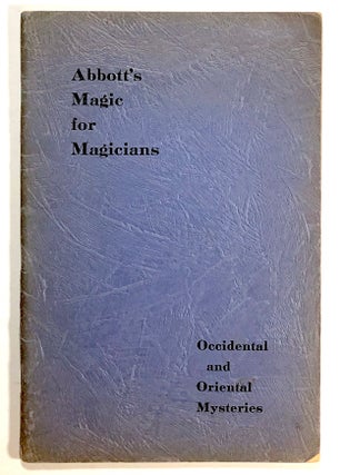 Item #s00019812 Abbott's Magic for Magicians: Secrets of Occidental and Oriental Mysteries. Percy...