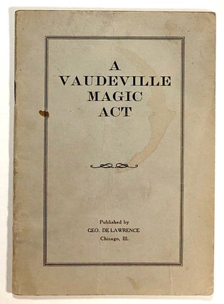 Item #s00019827 A Vaudeville Magic Act. Geo De Lawrence, George DeLawrence