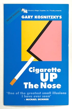 Item #s00019850 Gary Kosnitzky's Cigarette Up the Nose. Gary M. Kosnitzky, ill Tony Dunn, Ben Harris