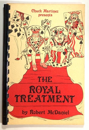 Item #s00019851 Chuck Martinez presents The Royal Treatment. Robert McDaniel, Chuck Martinez