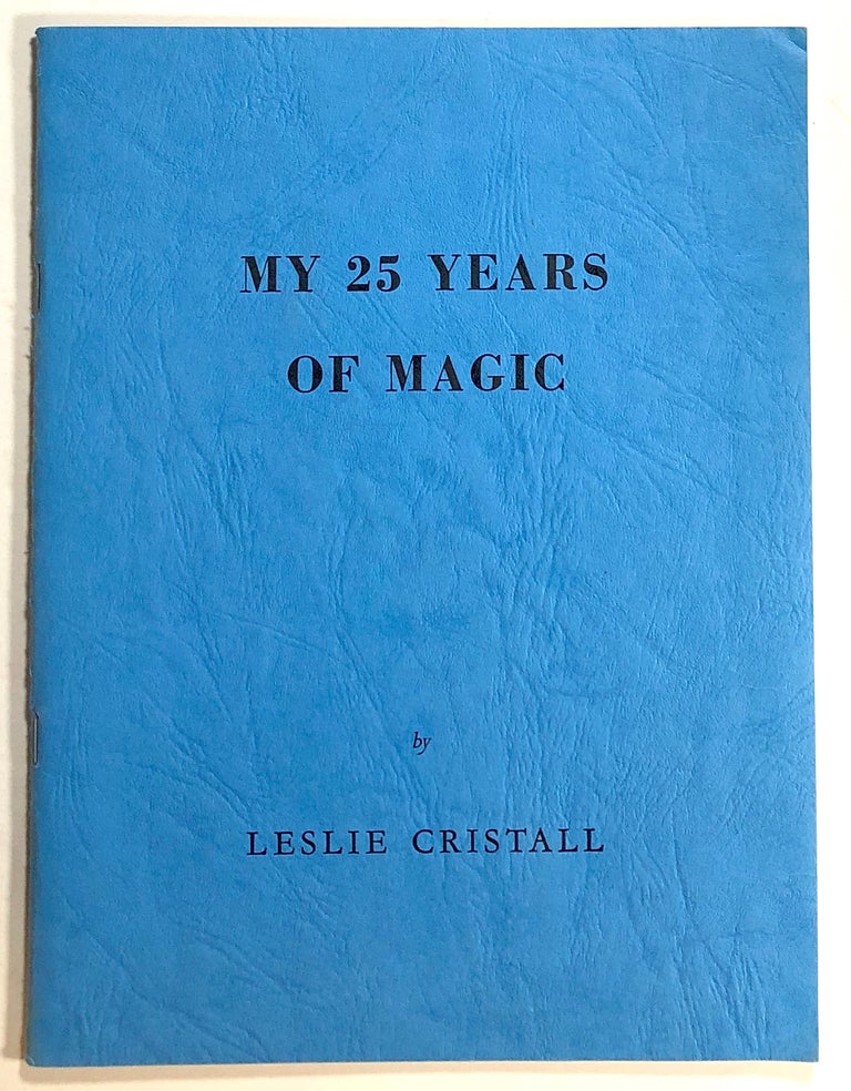 Item #s00019864 Leslie Cristall: My 25 Years of Magic; My Magic. Leslie Cristall.