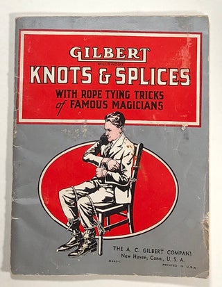 Item #s00019903 Gilbert: Knots and / & Splices with Rope-Tying Tricks; Explains Methods of Knot...