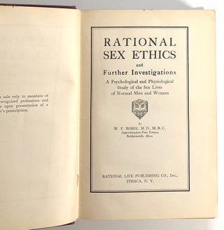 Rational Sex Ethics and Further Investigations: A Psychological and Physiological Study of the Sex Lives of Normal Men and Women
