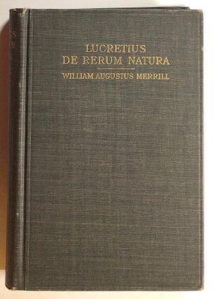 Item #s00020011 T. Lucreti Cari: De Rerum Natura, Libri Sex. William Augustus Merrill, ed.,...