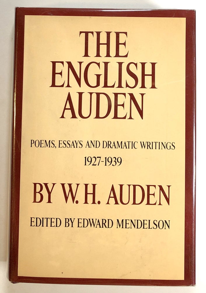 Item #s00020037 The English Auden: Poems, Essays and Dramatic Writings, 1927-1939. W. H. Auden, ed Edward Mendelson.