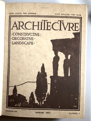 Architecture: Constructive, Decorative, Landscape; 12 issues bound together, January-December 1907: Volume XV, Number 1 - Volume XVI, Number 6