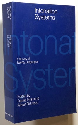 Item #s00020164 Intonation Systems: A Survey of Twenty Languages. Daniel Hirst, Albert Di Cristo,...
