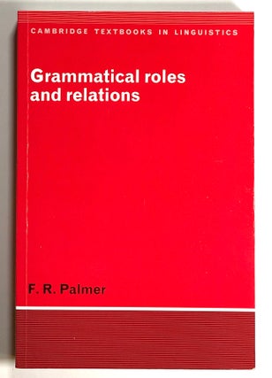 Item #s00020209 Grammatical Roles and Relations; Cambridge Textbooks in Linguistics. F. R. Palmer