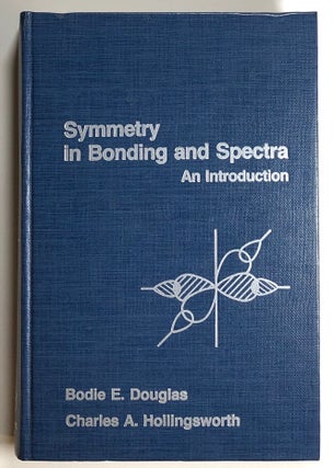 Item #s00020232 Symmetry in Bonding and Spectra, An Introduction. Bodie E. Douglas, Charles A....