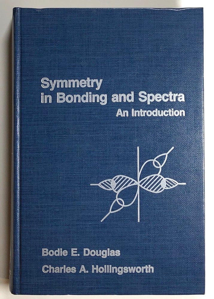 Item #s00020232 Symmetry in Bonding and Spectra, An Introduction. Bodie E. Douglas, Charles A. Hollingsworth.