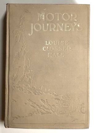 Item #s00020255 Motor Journeys. Louise Closser Hale, Walter Hale