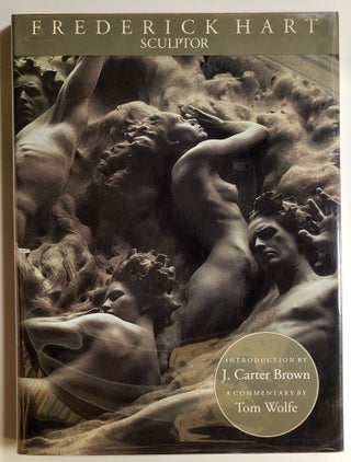 Item #s00020419 Frederick Hart: Sculptor. J. Carter Brown, intro., Frederick Hart, Tom Wolfe, Et. Al