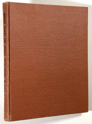 Item #s00020511 Market Towns and Spatial Development in India. E. A. J. Johnson, pref P. S....