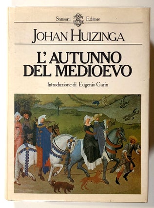 Item #s00020518 L'Autunno del Medio Evo. Johan Huizinga, intro Eugenio Garin, trans Bernardo Jasink