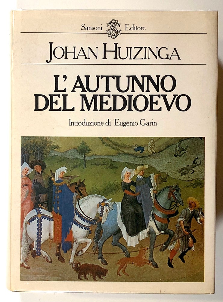Item #s00020518 L'Autunno del Medio Evo. Johan Huizinga, intro Eugenio Garin, trans Bernardo Jasink.