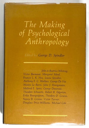 Item #s00020607 The Making of Psychological Anthropology. George D. Spindler, ed., Margaret Mead,...