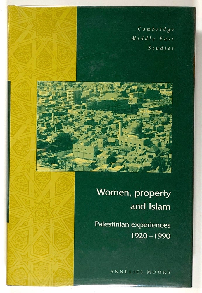 Item #s00020612 Women, Property and Islam: Palestinian Experiences, 1920-1990; Cambridge Middle East Studies. Annelies Moors.