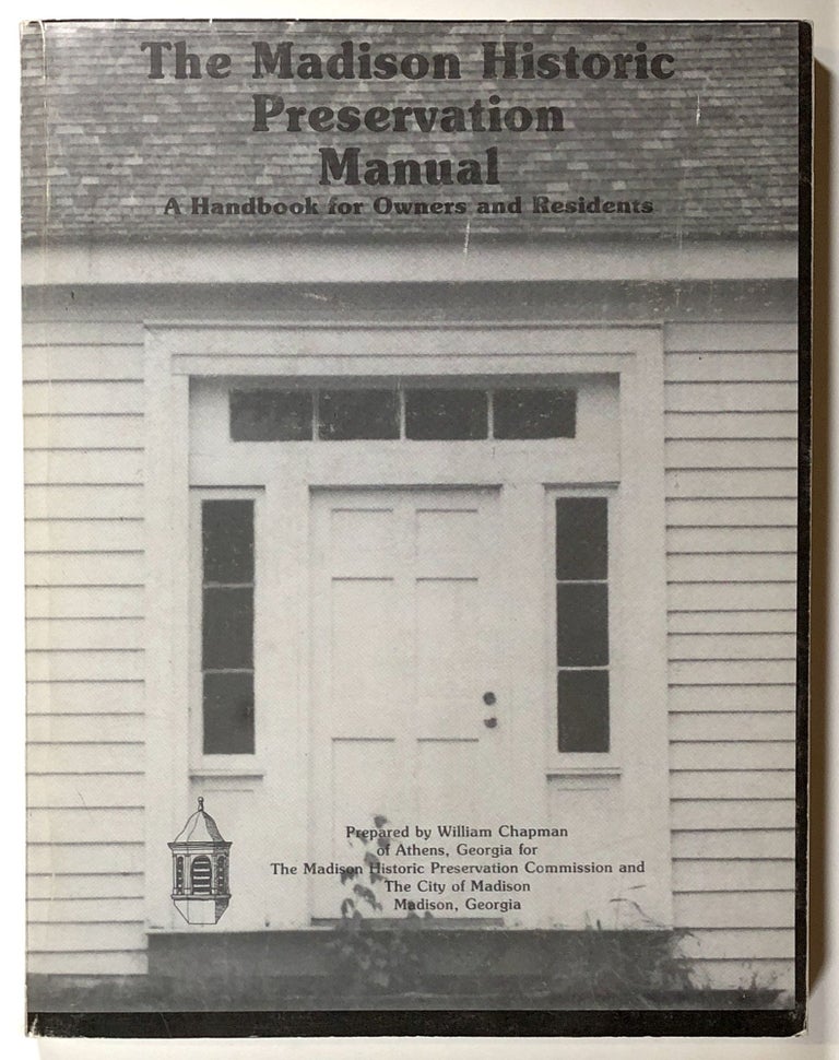 Item #s00020622 The Madison Historic Preservation Manual: A Handbook for Owners and Residents. William Chapman.