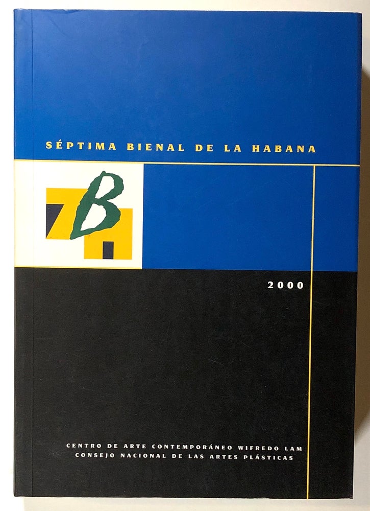 Item #s00020645 Septima Bienal de La Habana, 2000. Rafael Acosta de Arriba, Nelson Herrera Ysla, Sara Vega, Et. Al.