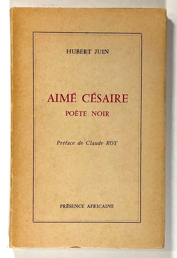 Item #s00020667 Aime Cesaire: Poete Noir. Hubert Juin, pref Claude Roy, Aime Cesaire.
