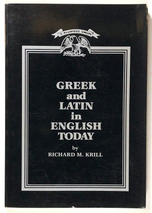 Item #s00020702 Greek and Latin in English Today. Richard M. Krill