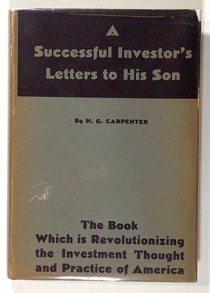 Item #s00020737 A Successful Investor's Letters to his Son. H. G. Carpenter