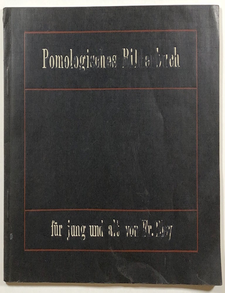 Item #s00020908 Pomologisches Bilderbuch fur Jung und Alt. Franz Bley.
