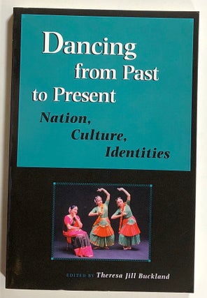 Item #s00020990 Dancing from Past to Present: Nation, Culture, Identities; Studies in Dance...