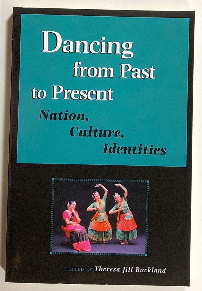 Item #s00020990 Dancing from Past to Present: Nation, Culture, Identities; Studies in Dance History. Theresa Jill Buckland.
