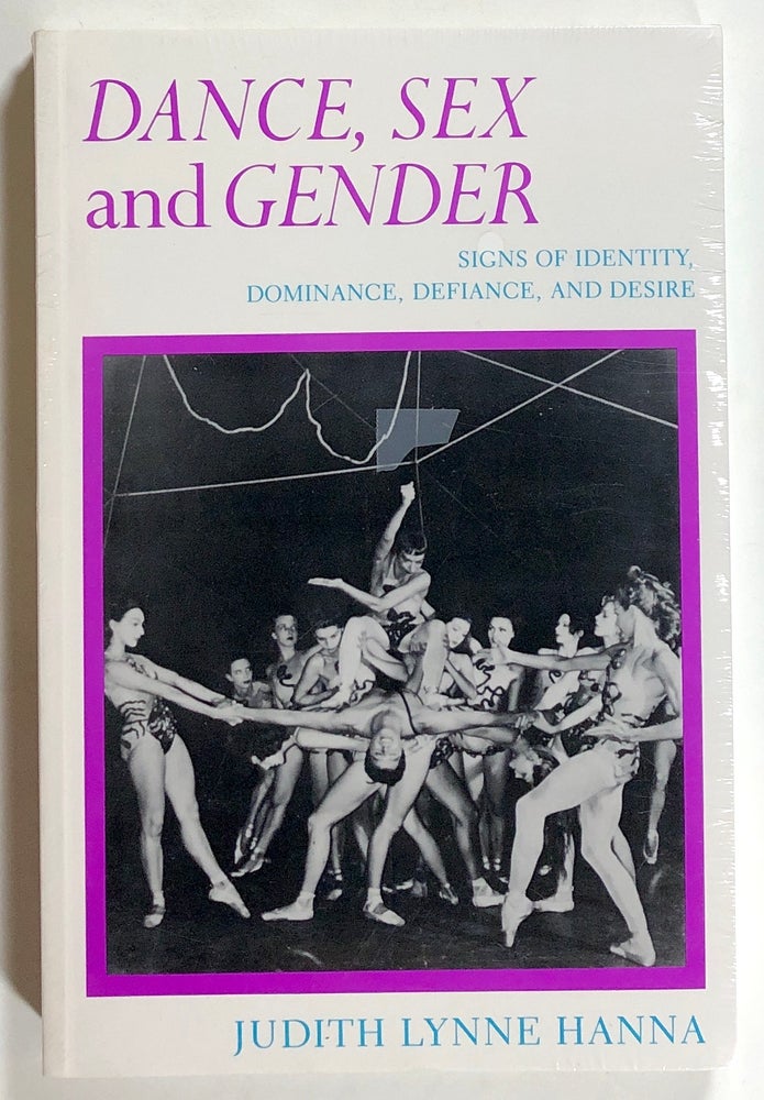 Item #s00020993 Dance, Sex, and Gender: Signs of Identity, Dominance, Defiance, and Desire. Judith Lynne Hanna.