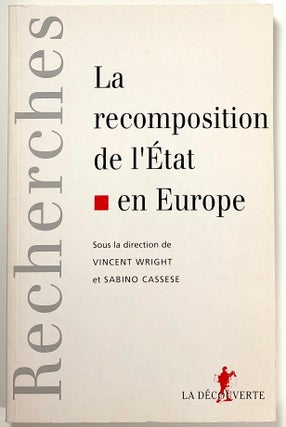 Item #s00021004 La Recomposition de L'Etat en Europe; Collection Recherches. Vincent Wright,...