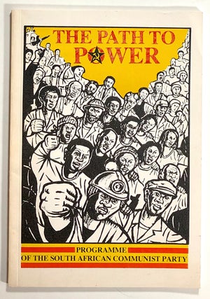 Item #s00021069 The Path to Power: Programme of the South African Communist Party as Adopted at...