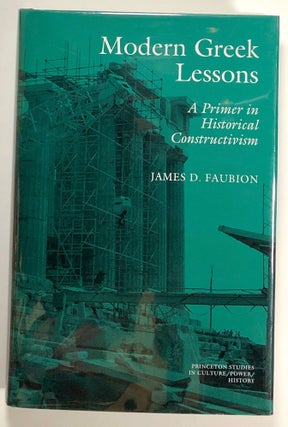 Item #s00021157 Modern Greek Lessons: A Primer in Historical Constructivism. James D. Faubion