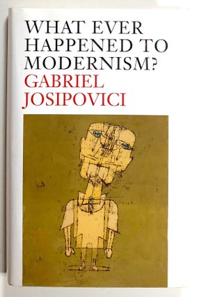 Item #s00021215 What Ever Happened to Modernism? Gabriel Josipovici