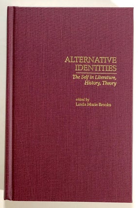 Item #s00021309 Alternative Identities: The Self in Literature, History, Theory. Linda Marie...
