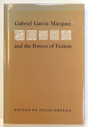 Item #s00021481 Gabriel Garcia Marquez and the Powers of Fiction. Julio Ortega, ed., Claudia...