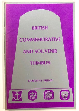 Item #s00021507 British Commemorative and Souvenir Thimbles. Dorothy Friend