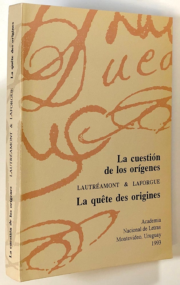 Item #s00021523 La Cuestion de los Origenes / La Quete des Origines: Lautreamont & Laforgue. Lisa Block de Behar, Francois Caradec, Daniel Lefort, Et. Al.